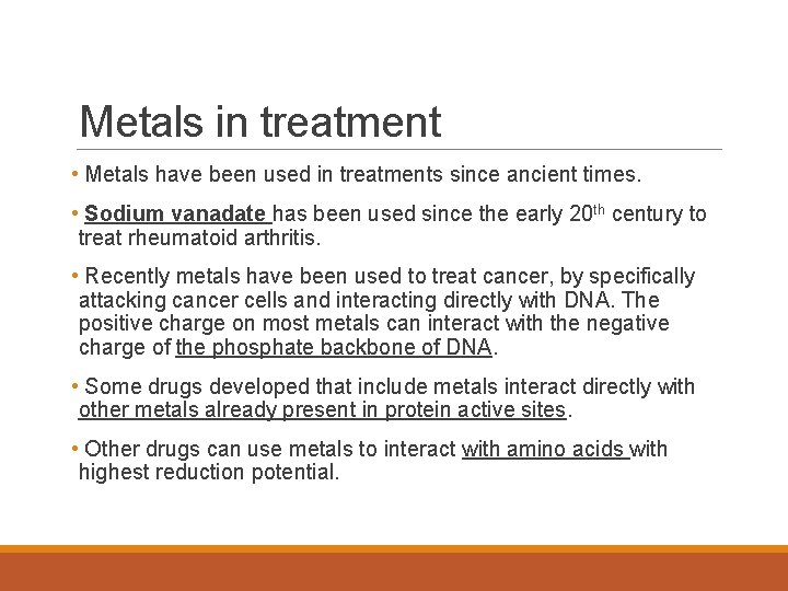 Metals in treatment • Metals have been used in treatments since ancient times. •