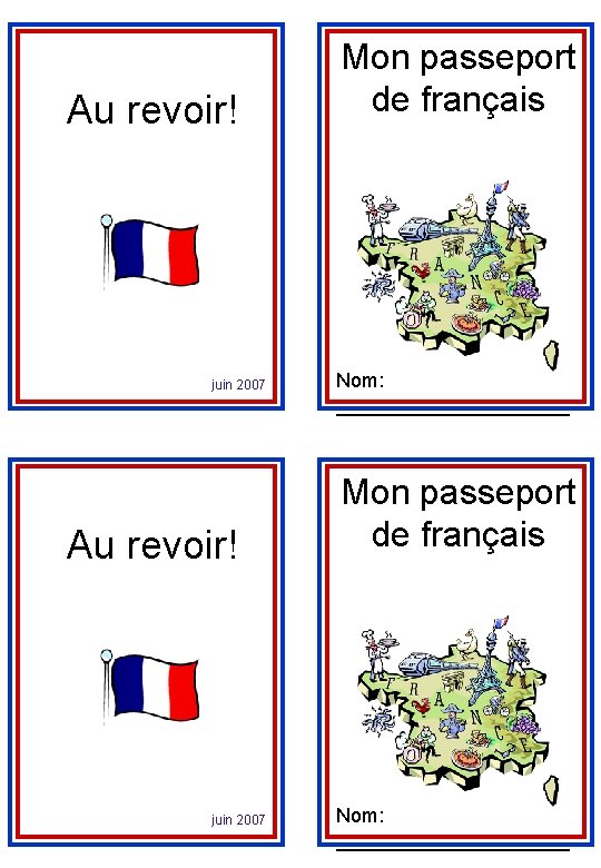 Au revoir! juin 2007 Mon passeport de français Nom: _____________________ 