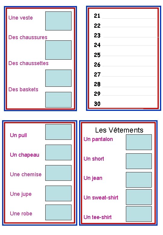 Une veste 21 22 Des chaussures 23 24 25 Des chaussettes 26 27 Des