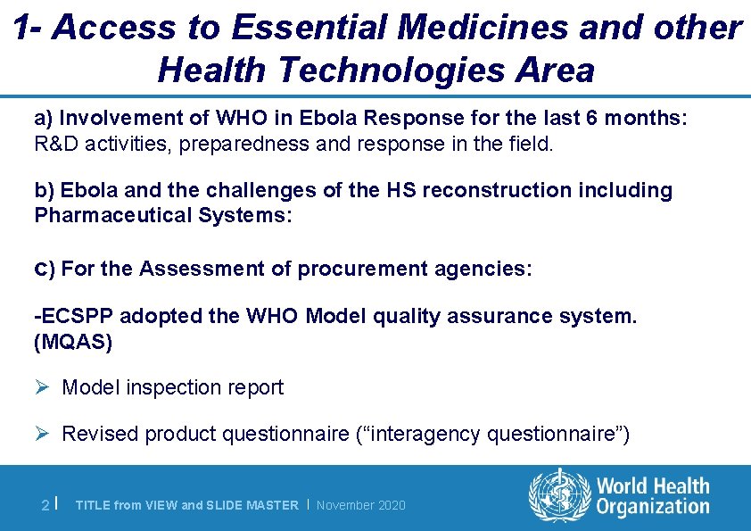 1 - Access to Essential Medicines and other Health Technologies Area a) Involvement of