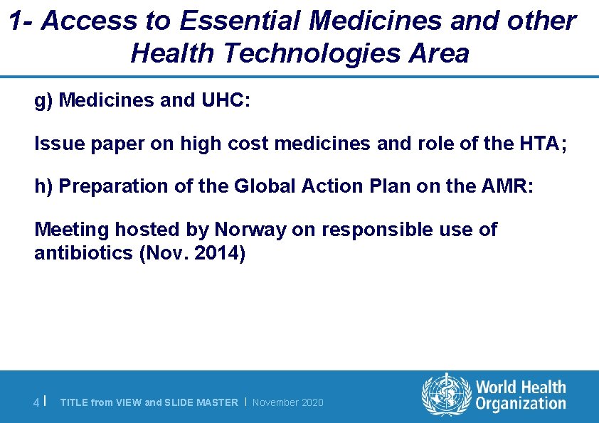 1 - Access to Essential Medicines and other Health Technologies Area g) Medicines and