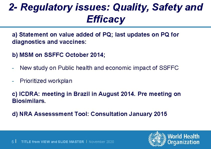 2 - Regulatory issues: Quality, Safety and Efficacy a) Statement on value added of