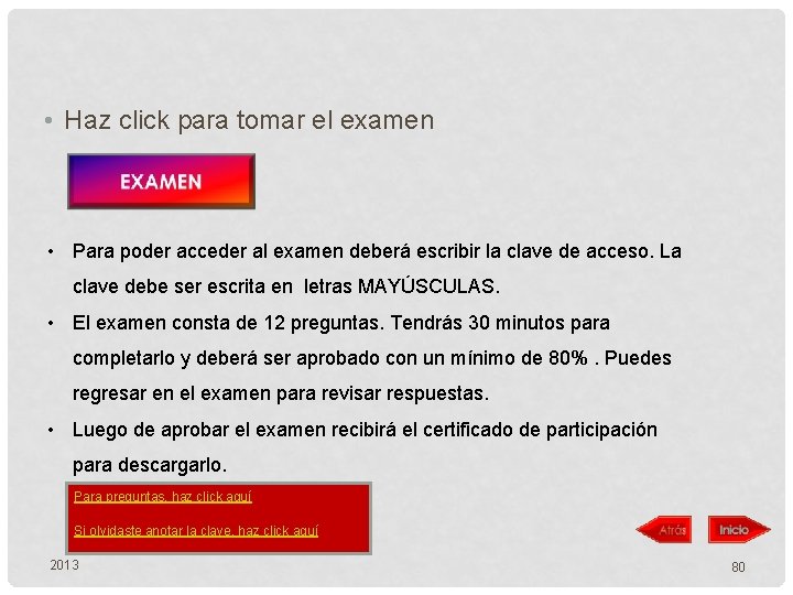  • Haz click para tomar el examen • Para poder acceder al examen