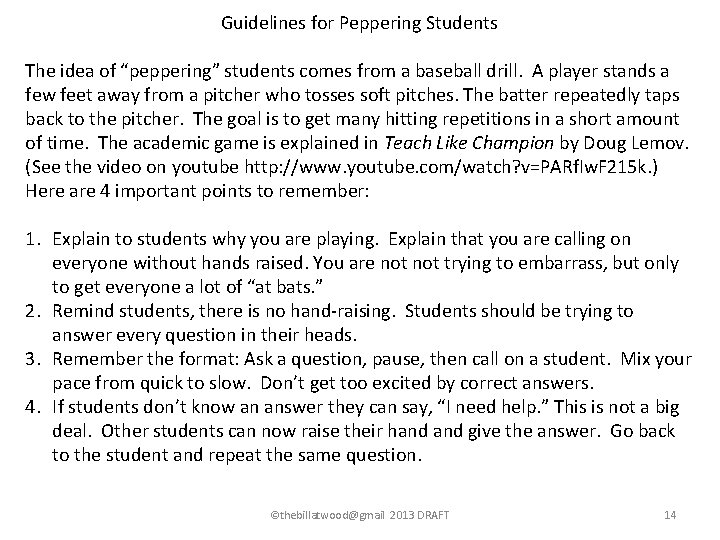 Guidelines for Peppering Students The idea of “peppering” students comes from a baseball drill. Guidelines for Peppering Students The idea of “peppering” students comes from a baseball drill.
