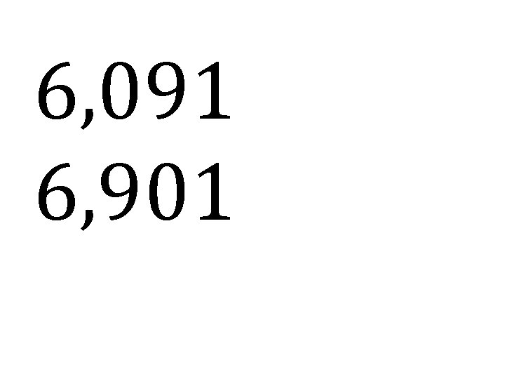 6, 091 6, 901 6, 091 6, 901