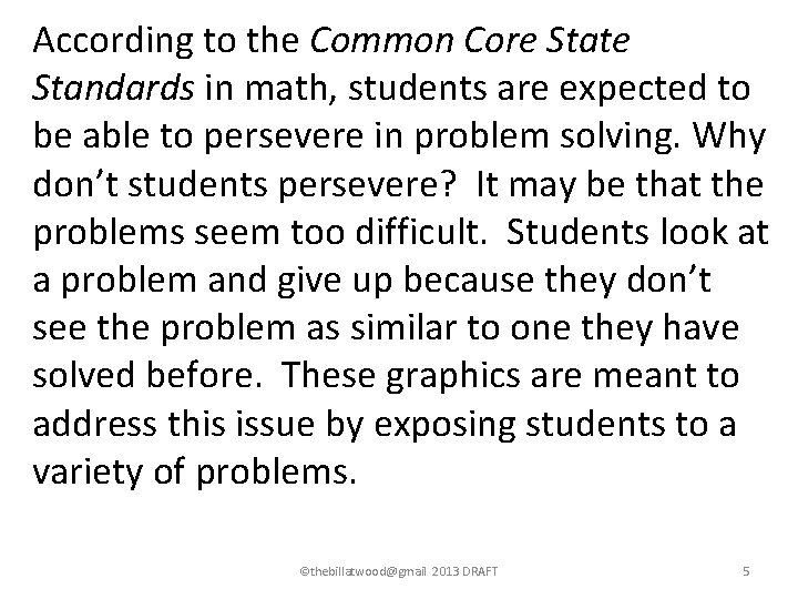 According to the Common Core State Standards in math, students are expected to be According to the Common Core State Standards in math, students are expected to be