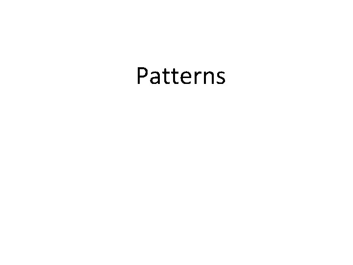 Patterns Patterns