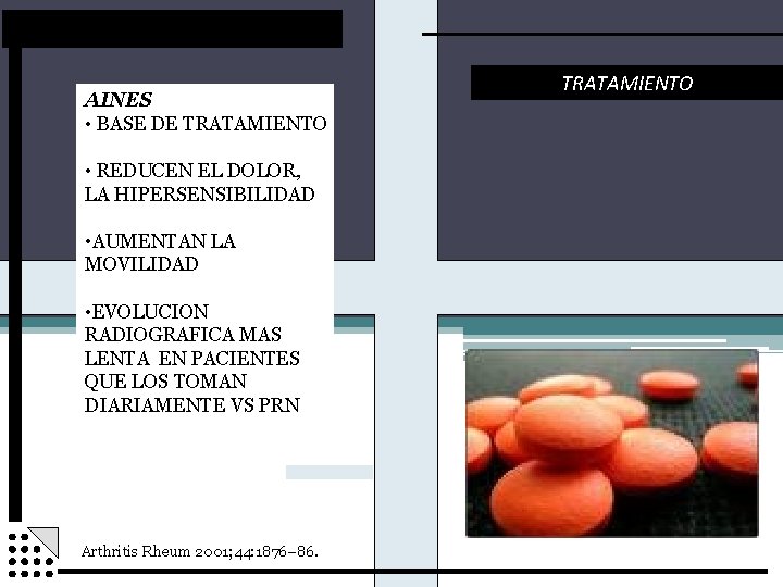AINES • BASE DE TRATAMIENTO • REDUCEN EL DOLOR, LA HIPERSENSIBILIDAD • AUMENTAN LA