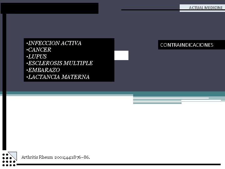 ACTUAL MEDICINE • INFECCION ACTIVA • CANCER • LUPUS • ESCLEROSIS MULTIPLE • EMBARAZO