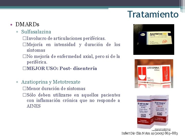 Tratamiento • DMARDs ▫ Sulfasalazina �Involucro de articulaciones periféricas. �Mejoría en intensidad y duración