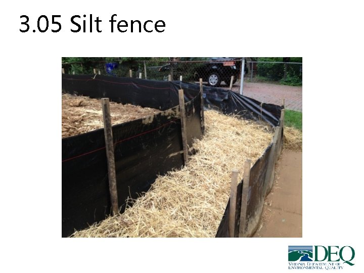 3. 05 Silt fence 3. 05 Silt fence