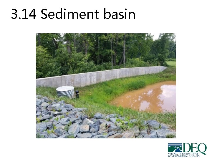 3. 14 Sediment basin 3. 14 Sediment basin