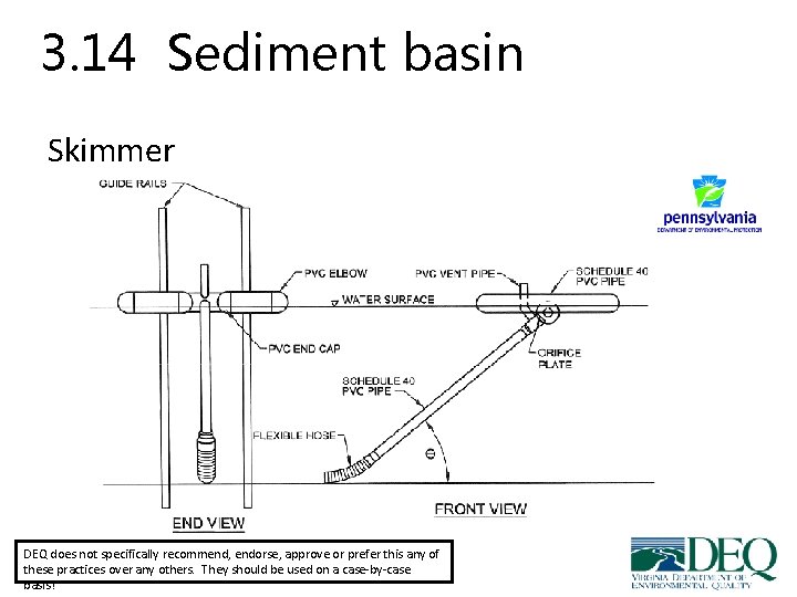 3. 14 Sediment basin Skimmer DEQ does not specifically recommend, endorse, approve or prefer 3. 14 Sediment basin Skimmer DEQ does not specifically recommend, endorse, approve or prefer