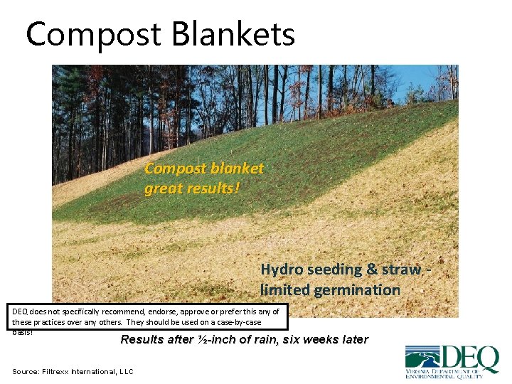 Compost Blankets Compost blanket great results! Hydro seeding & straw limited germination DEQ does Compost Blankets Compost blanket great results! Hydro seeding & straw limited germination DEQ does