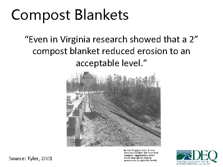 Compost Blankets “Even in Virginia research showed that a 2” compost blanket reduced erosion Compost Blankets “Even in Virginia research showed that a 2” compost blanket reduced erosion