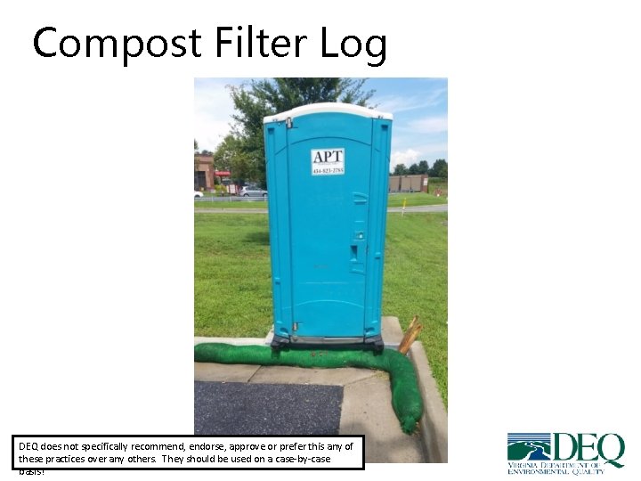 Compost Filter Log DEQ does not specifically recommend, endorse, approve or prefer this any Compost Filter Log DEQ does not specifically recommend, endorse, approve or prefer this any