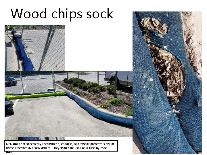 Wood chips sock DEQ does not specifically recommend, endorse, approve or prefer this any Wood chips sock DEQ does not specifically recommend, endorse, approve or prefer this any