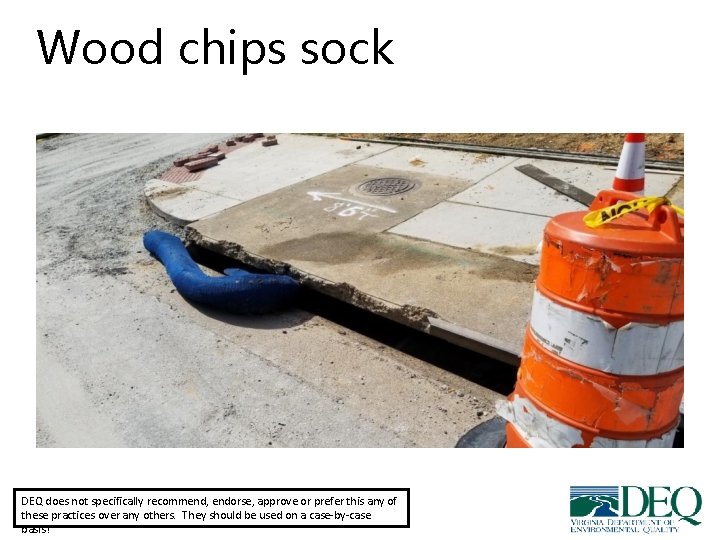 Wood chips sock DEQ does not specifically recommend, endorse, approve or prefer this any Wood chips sock DEQ does not specifically recommend, endorse, approve or prefer this any