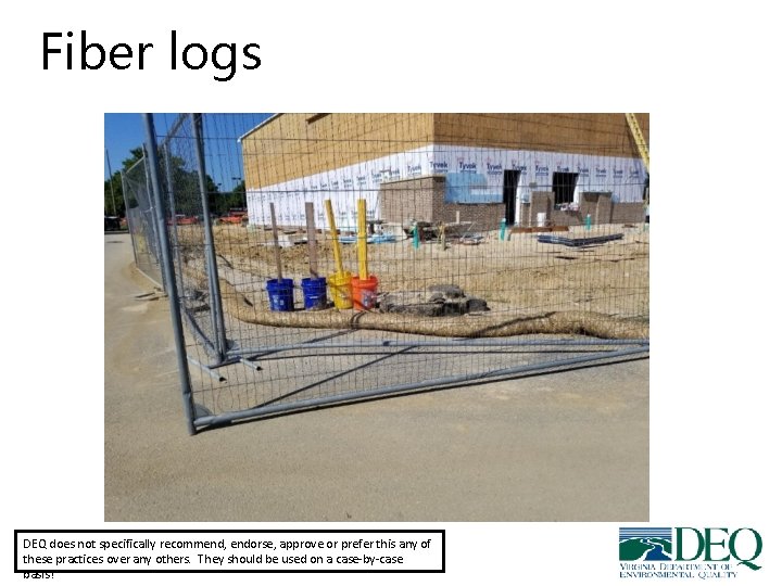 Fiber logs DEQ does not specifically recommend, endorse, approve or prefer this any of Fiber logs DEQ does not specifically recommend, endorse, approve or prefer this any of