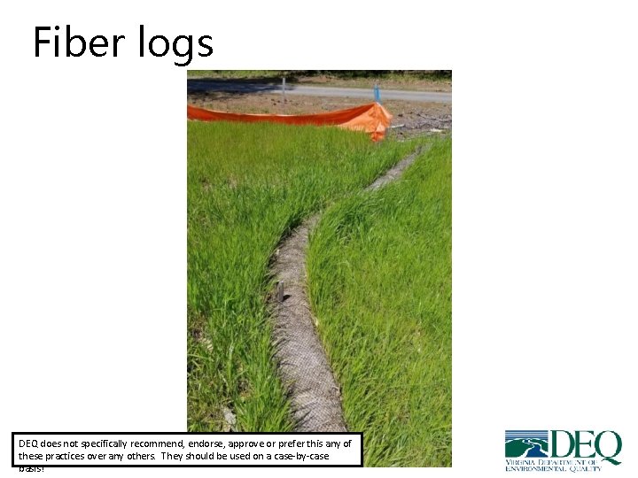 Fiber logs DEQ does not specifically recommend, endorse, approve or prefer this any of Fiber logs DEQ does not specifically recommend, endorse, approve or prefer this any of