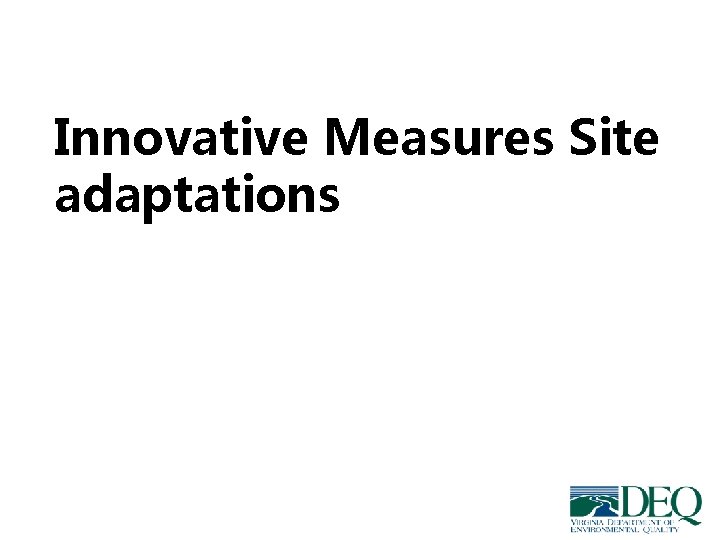 Innovative Measures Site adaptations Innovative Measures Site adaptations