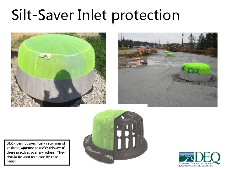 Silt-Saver Inlet protection DEQ does not specifically recommend, endorse, approve or prefer this any Silt-Saver Inlet protection DEQ does not specifically recommend, endorse, approve or prefer this any