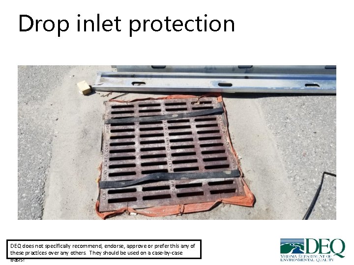 Drop inlet protection DEQ does not specifically recommend, endorse, approve or prefer this any Drop inlet protection DEQ does not specifically recommend, endorse, approve or prefer this any