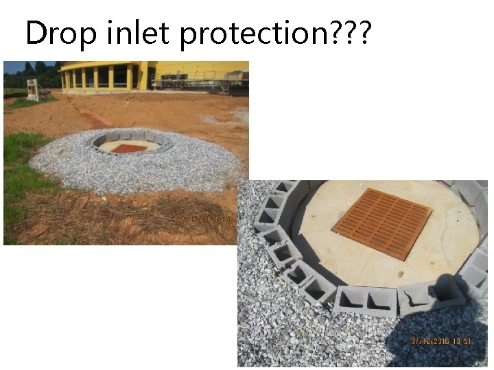 Drop inlet protection? ? ? Drop inlet protection? ? ?