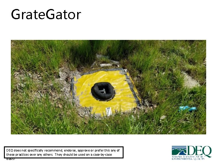 Grate. Gator DEQ does not specifically recommend, endorse, approve or prefer this any of Grate. Gator DEQ does not specifically recommend, endorse, approve or prefer this any of