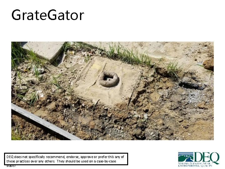 Grate. Gator DEQ does not specifically recommend, endorse, approve or prefer this any of Grate. Gator DEQ does not specifically recommend, endorse, approve or prefer this any of