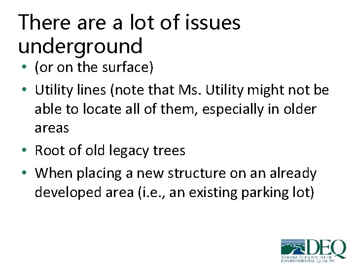 There a lot of issues underground • (or on the surface) • Utility lines There a lot of issues underground • (or on the surface) • Utility lines