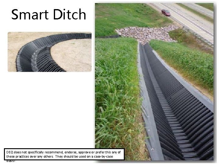 Smart Ditch DEQ does not specifically recommend, endorse, approve or prefer this any of Smart Ditch DEQ does not specifically recommend, endorse, approve or prefer this any of