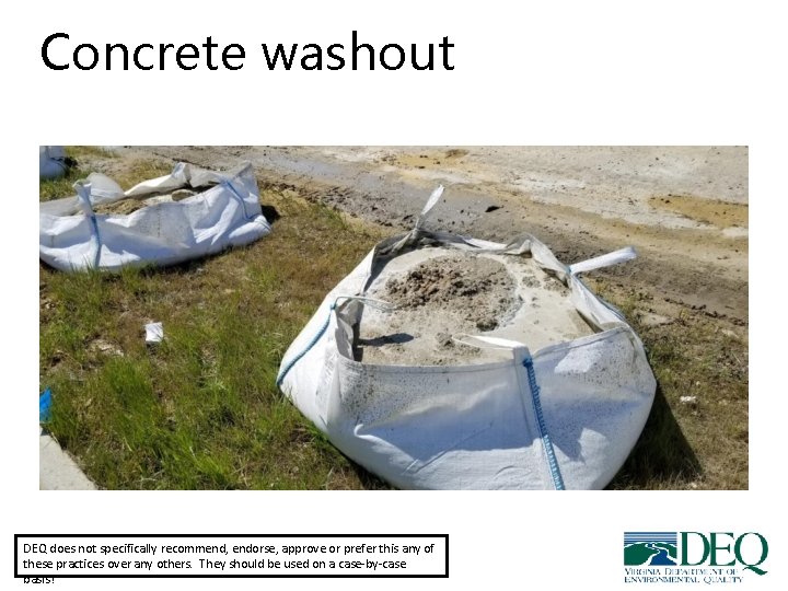 Concrete washout DEQ does not specifically recommend, endorse, approve or prefer this any of Concrete washout DEQ does not specifically recommend, endorse, approve or prefer this any of