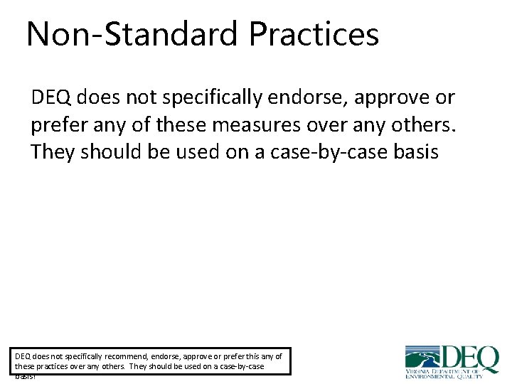 Non-Standard Practices DEQ does not specifically endorse, approve or prefer any of these measures Non-Standard Practices DEQ does not specifically endorse, approve or prefer any of these measures