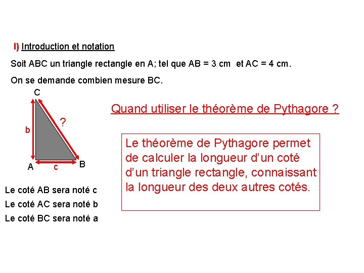 I) Introduction et notation Soit ABC un triangle rectangle en A; tel que AB