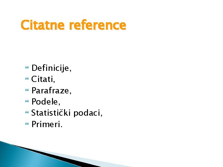 Citatne reference Definicije, Citati, Parafraze, Podele, Statistički podaci, Primeri. 