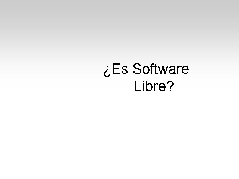 ¿Es Software Libre? 