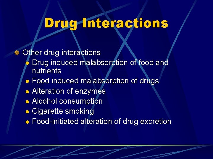 Drug Interactions Other drug interactions l Drug induced malabsorption of food and nutrients l