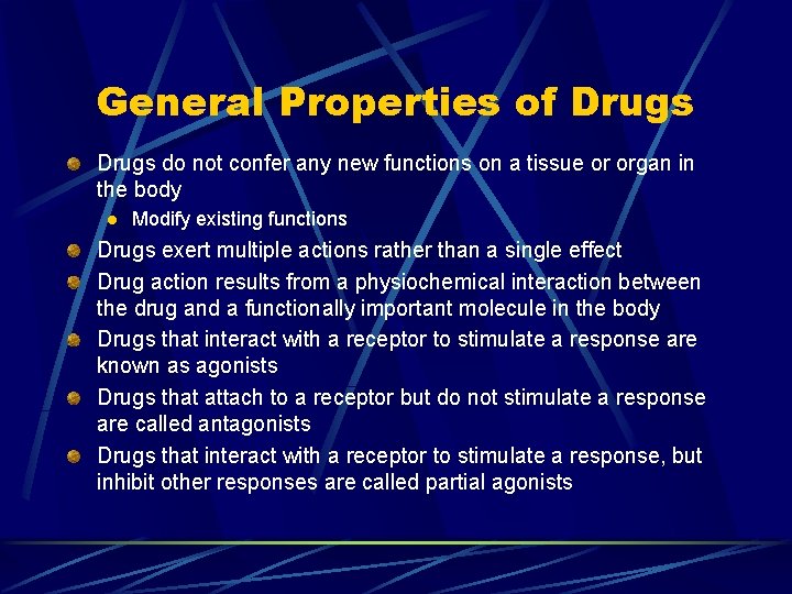 General Properties of Drugs do not confer any new functions on a tissue or