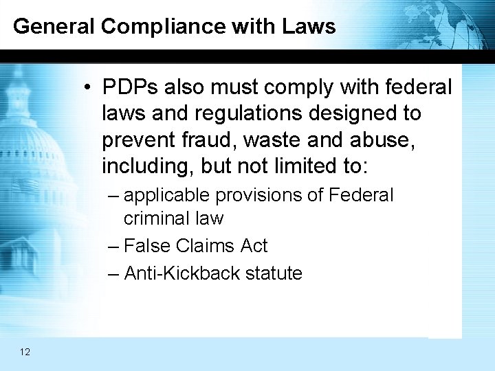 General Compliance with Laws • PDPs also must comply with federal laws and regulations