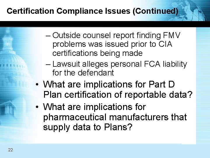 Certification Compliance Issues (Continued) – Outside counsel report finding FMV problems was issued prior