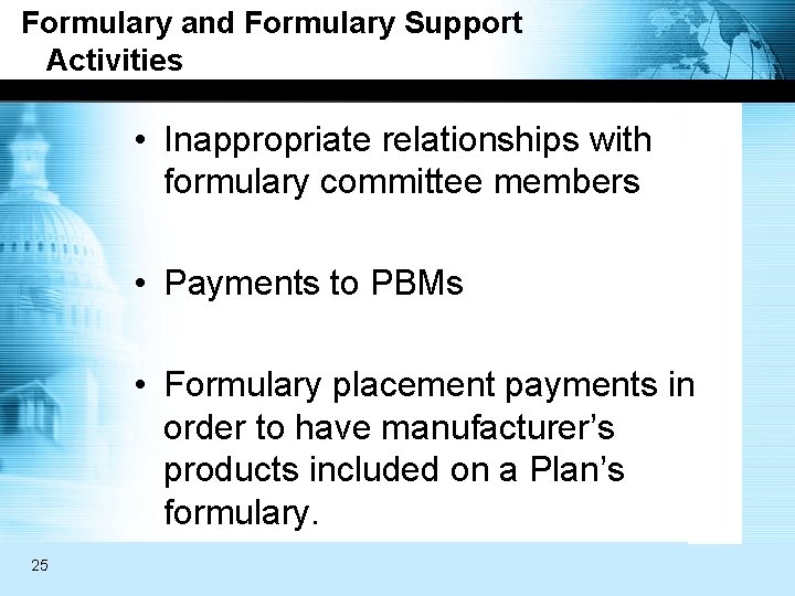 Formulary and Formulary Support Activities • Inappropriate relationships with formulary committee members • Payments