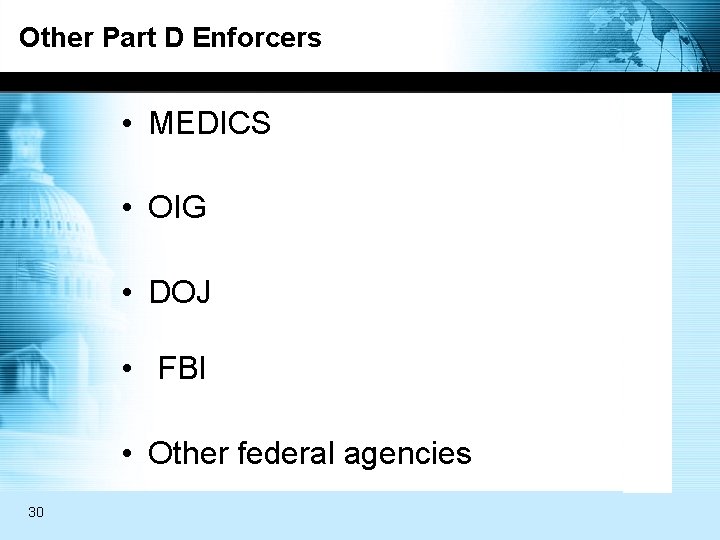 Other Part D Enforcers • MEDICS • OIG • DOJ • FBI • Other