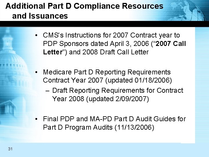 Additional Part D Compliance Resources and Issuances • CMS’s Instructions for 2007 Contract year