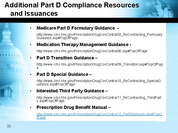 Additional Part D Compliance Resources and Issuances • Medicare Part D Formulary Guidance http: