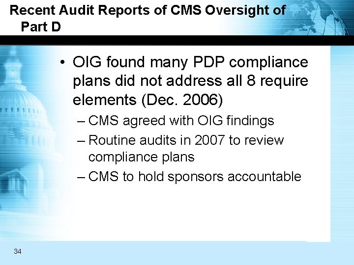 Recent Audit Reports of CMS Oversight of Part D • OIG found many PDP