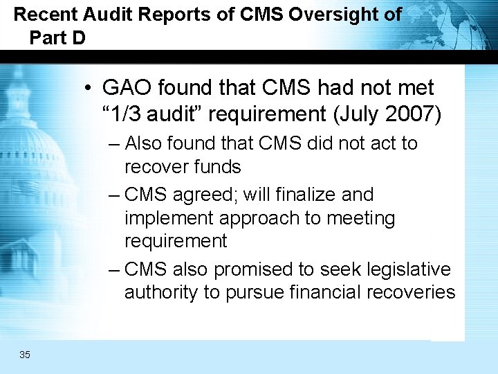 Recent Audit Reports of CMS Oversight of Part D • GAO found that CMS