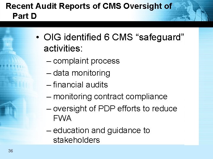 Recent Audit Reports of CMS Oversight of Part D • OIG identified 6 CMS