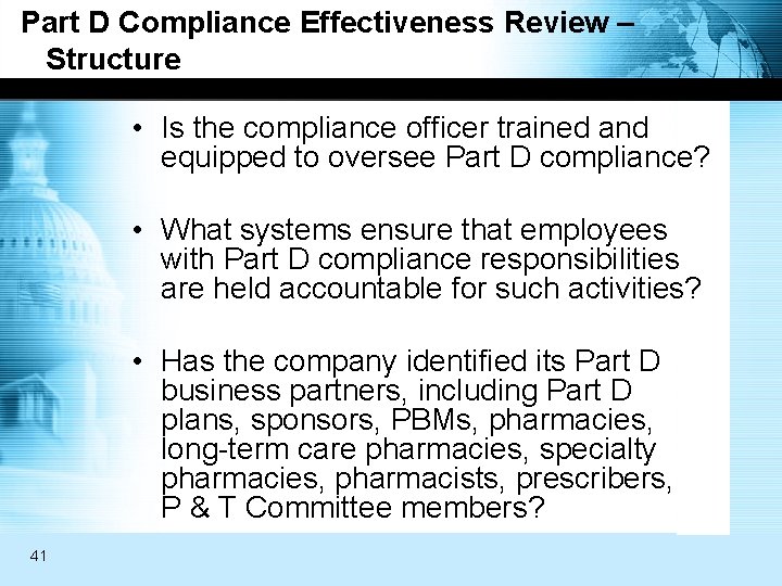 Part D Compliance Effectiveness Review – Structure • Is the compliance officer trained and