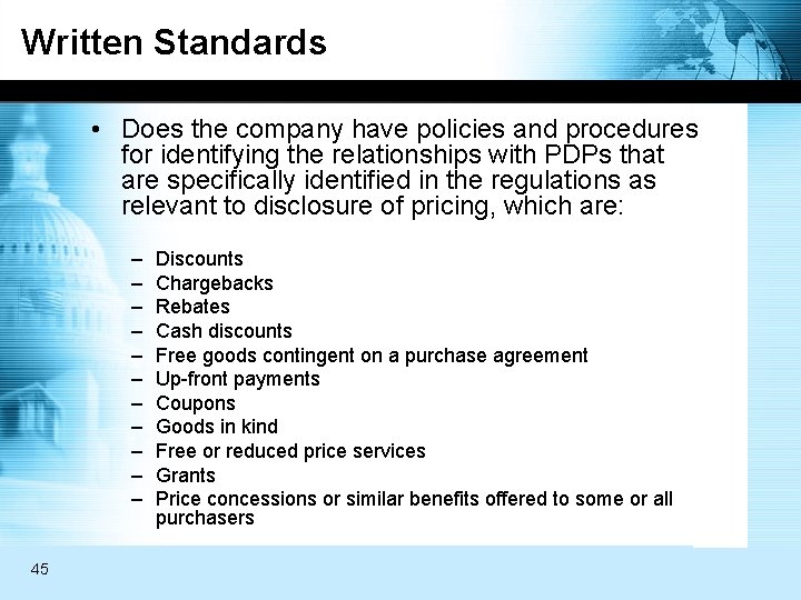 Written Standards • Does the company have policies and procedures for identifying the relationships